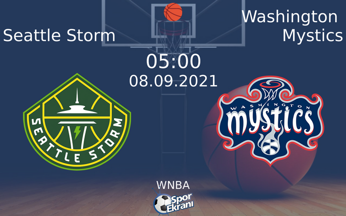 08 Eylül 2021 Seattle Storm vs Washington Mystics maçı Hangi Kanalda Saat Kaçta Yayınlanacak?