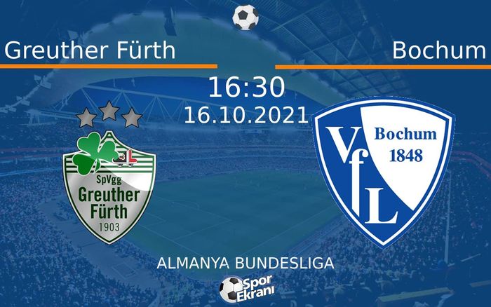 16 Ekim 2021 Greuther Fürth vs Bochum maçı Hangi Kanalda Saat Kaçta Yayınlanacak?