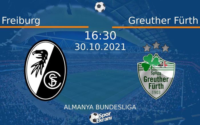 30 Ekim 2021 Freiburg vs Greuther Fürth maçı Hangi Kanalda Saat Kaçta Yayınlanacak?