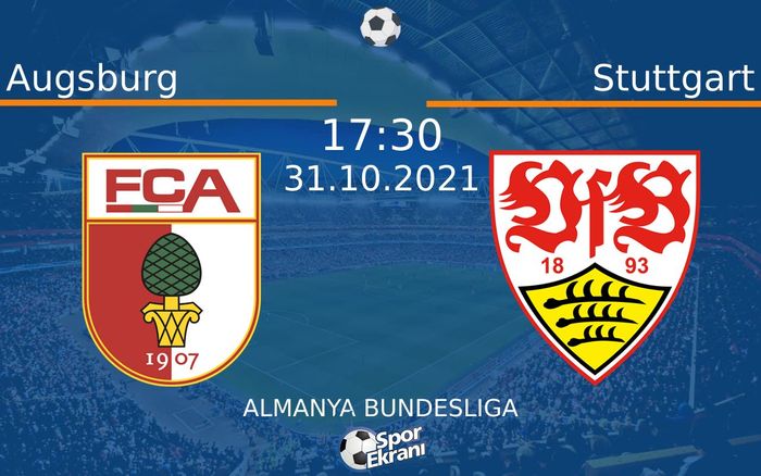31 Ekim 2021 Augsburg vs Stuttgart maçı Hangi Kanalda Saat Kaçta Yayınlanacak?