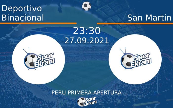 27 Eylül 2021 Deportivo Binacional vs San Martin maçı Hangi Kanalda Saat Kaçta Yayınlanacak?