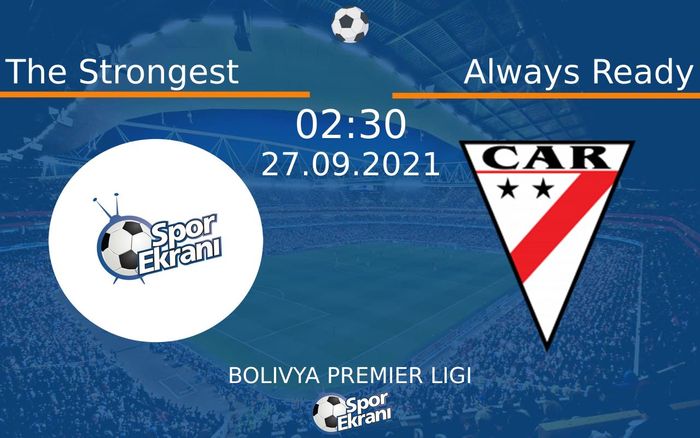 27 Eylül 2021 The Strongest vs Always Ready maçı Hangi Kanalda Saat Kaçta Yayınlanacak?