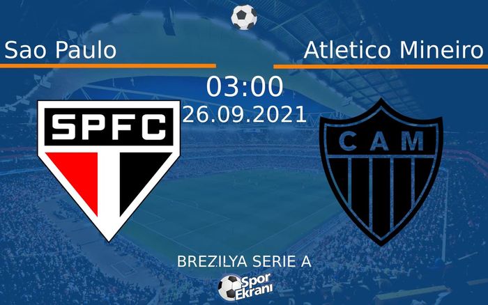 26 Eylül 2021 Sao Paulo vs Atletico Mineiro maçı Hangi Kanalda Saat Kaçta Yayınlanacak?