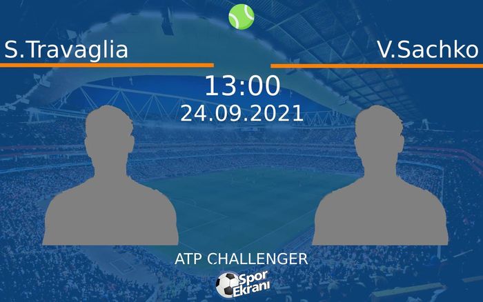 24 Eylül 2021 S.Travaglia vs V.Sachko maçı Hangi Kanalda Saat Kaçta Yayınlanacak? 24 Eylül 2021 S.Travaglia vs V.Sachko maçı Hangi Kanalda Saat Kaçta Yayınlanacak?