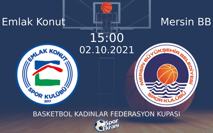 02 Ekim 2021 Emlak Konut vs Mersin BB maçı Hangi Kanalda Saat Kaçta Yayınlanacak? 02 Ekim 2021 Emlak Konut vs Mersin BB maçı Hangi Kanalda Saat Kaçta Yayınlanacak?