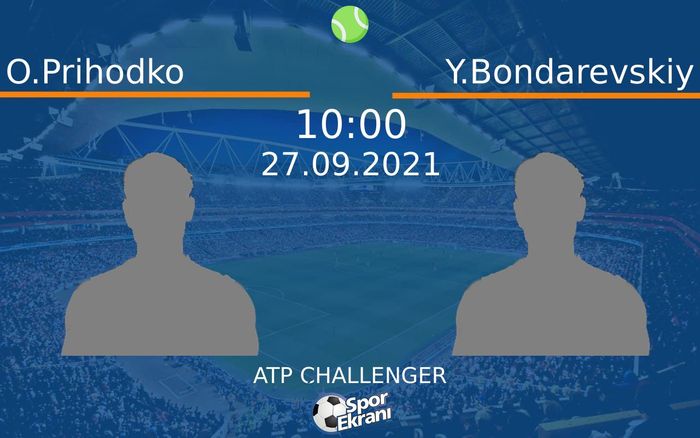 27 Eylül 2021 O.Prihodko vs Y.Bondarevskiy maçı Hangi Kanalda Saat Kaçta Yayınlanacak? 27 Eylül 2021 O.Prihodko vs Y.Bondarevskiy maçı Hangi Kanalda Saat Kaçta Yayınlanacak?