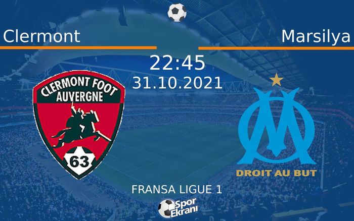 31 Ekim 2021 Clermont vs Marsilya maçı Hangi Kanalda Saat Kaçta Yayınlanacak?