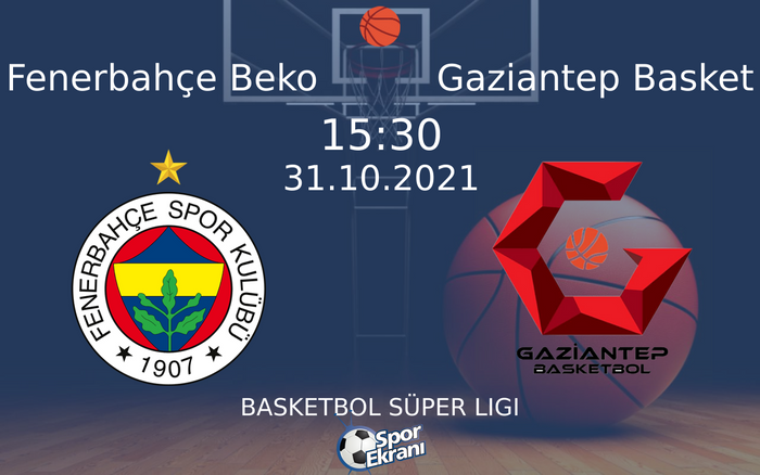 31 Ekim 2021 Fenerbahçe Beko vs Gaziantep Basket maçı Hangi Kanalda Saat Kaçta Yayınlanacak?