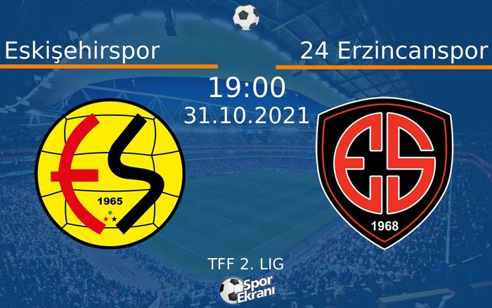 31 Ekim 2021 Eskişehirspor vs 24 Erzincanspor maçı Hangi Kanalda Saat Kaçta Yayınlanacak?
