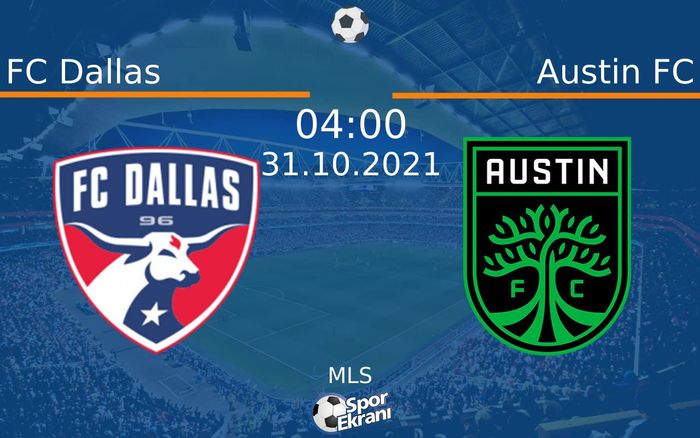 31 Ekim 2021 FC Dallas vs Austin FC maçı Hangi Kanalda Saat Kaçta Yayınlanacak?