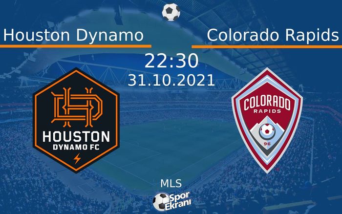 31 Ekim 2021 Houston Dynamo vs Colorado Rapids maçı Hangi Kanalda Saat Kaçta Yayınlanacak?