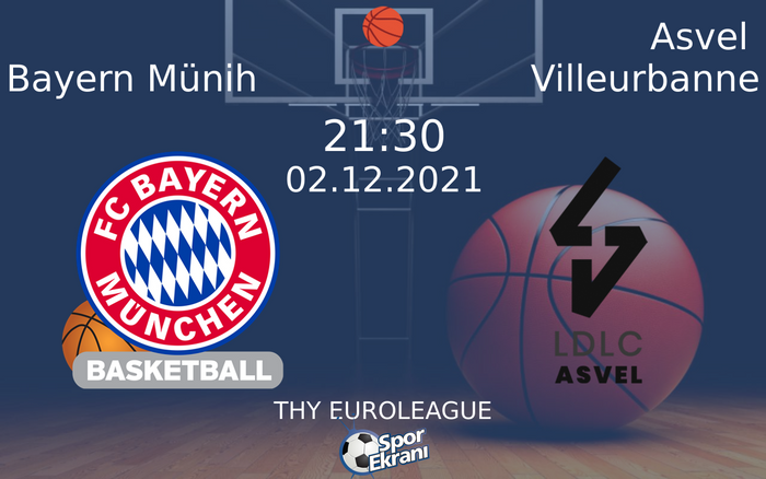 02 Aralık 2021 Bayern Münih vs Asvel Villeurbanne maçı Hangi Kanalda Saat Kaçta Yayınlanacak?