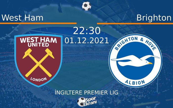 01 Aralık 2021 West Ham vs Brighton maçı Hangi Kanalda Saat Kaçta Yayınlanacak? 01 Aralık 2021 West Ham vs Brighton maçı Hangi Kanalda Saat Kaçta Yayınlanacak?