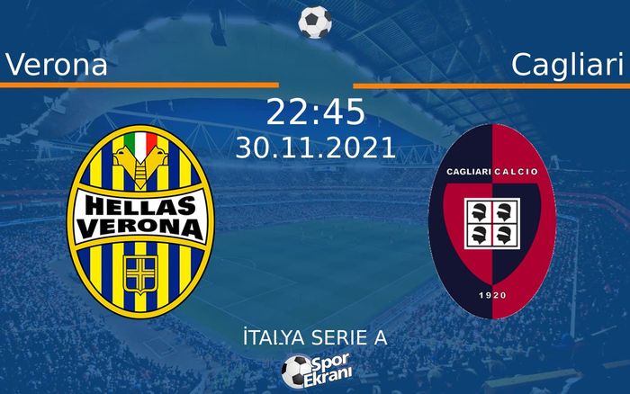 30 Kasım 2021 Verona vs Cagliari maçı Hangi Kanalda Saat Kaçta Yayınlanacak? 30 Kasım 2021 Verona vs Cagliari maçı Hangi Kanalda Saat Kaçta Yayınlanacak?