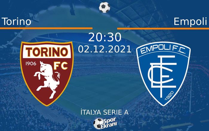 02 Aralık 2021 Torino vs Empoli maçı Hangi Kanalda Saat Kaçta Yayınlanacak?