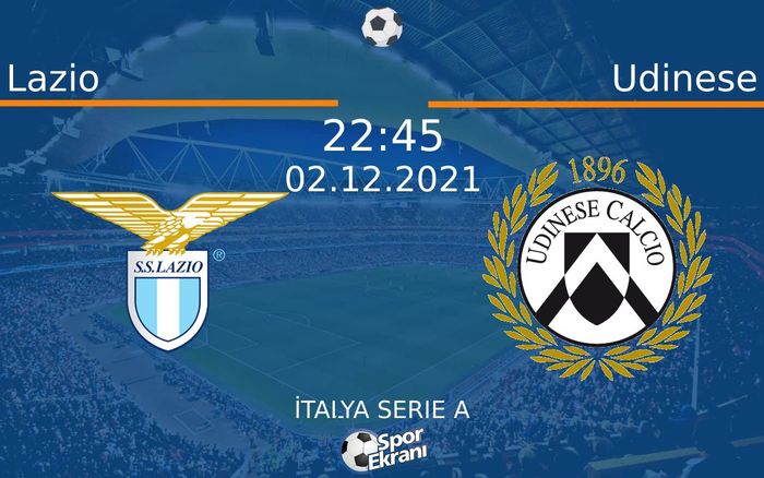 02 Aralık 2021 Lazio vs Udinese maçı Hangi Kanalda Saat Kaçta Yayınlanacak?
