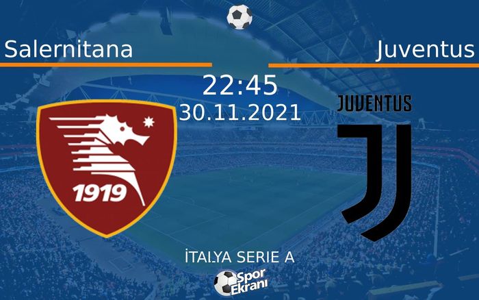30 Kasım 2021 Salernitana vs Juventus maçı Hangi Kanalda Saat Kaçta Yayınlanacak? 30 Kasım 2021 Salernitana vs Juventus maçı Hangi Kanalda Saat Kaçta Yayınlanacak?