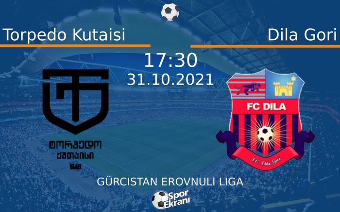 31 Ekim 2021 Torpedo Kutaisi vs Dila Gori maçı Hangi Kanalda Saat Kaçta Yayınlanacak?
