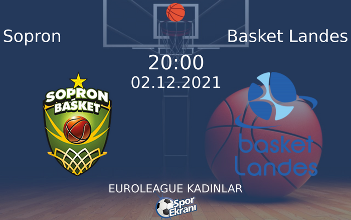 02 Aralık 2021 Sopron vs Basket Landes maçı Hangi Kanalda Saat Kaçta Yayınlanacak?