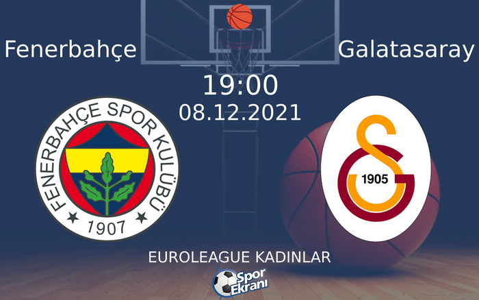 08 Aralık 2021 Fenerbahçe vs Galatasaray maçı Hangi Kanalda Saat Kaçta Yayınlanacak?