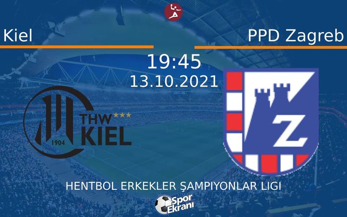 13 Ekim 2021 Kiel vs PPD Zagreb maçı Hangi Kanalda Saat Kaçta Yayınlanacak?