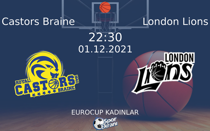 01 Aralık 2021 Castors Braine vs London Lions maçı Hangi Kanalda Saat Kaçta Yayınlanacak?
