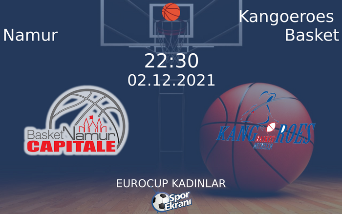 02 Aralık 2021 Namur vs Kangoeroes Basket maçı Hangi Kanalda Saat Kaçta Yayınlanacak?