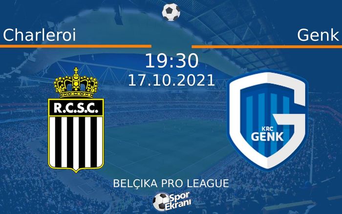 17 Ekim 2021 Charleroi vs Genk maçı Hangi Kanalda Saat Kaçta Yayınlanacak? 17 Ekim 2021 Charleroi vs Genk maçı Hangi Kanalda Saat Kaçta Yayınlanacak?