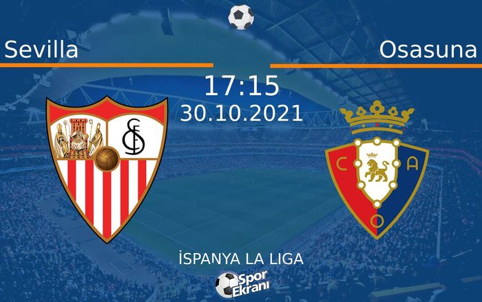 30 Ekim 2021 Sevilla vs Osasuna maçı Hangi Kanalda Saat Kaçta Yayınlanacak? 30 Ekim 2021 Sevilla vs Osasuna maçı Hangi Kanalda Saat Kaçta Yayınlanacak?