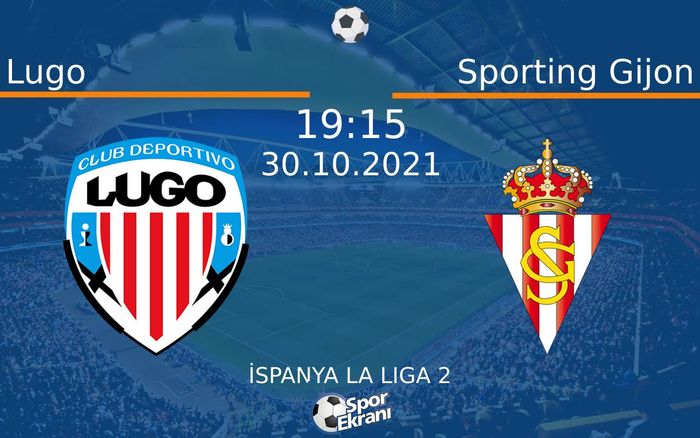 30 Ekim 2021 Lugo vs Sporting Gijon maçı Hangi Kanalda Saat Kaçta Yayınlanacak?