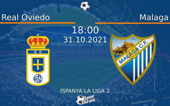 31 Ekim 2021 Real Oviedo vs Malaga maçı Hangi Kanalda Saat Kaçta Yayınlanacak?