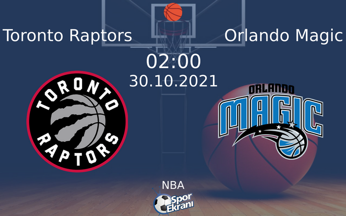 30 Ekim 2021 Toronto Raptors vs Orlando Magic maçı Hangi Kanalda Saat Kaçta Yayınlanacak? 30 Ekim 2021 Toronto Raptors vs Orlando Magic maçı Hangi Kanalda Saat Kaçta Yayınlanacak?