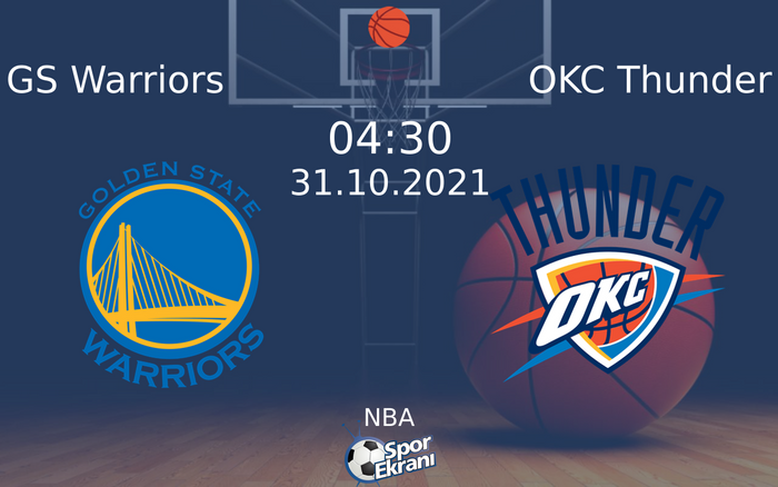 31 Ekim 2021 GS Warriors vs OKC Thunder maçı Hangi Kanalda Saat Kaçta Yayınlanacak?