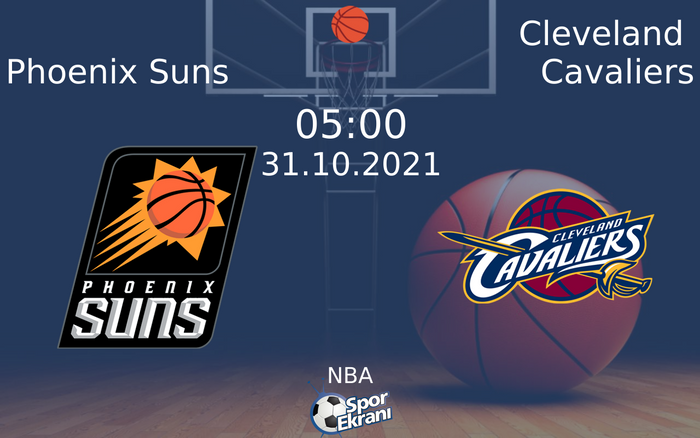 31 Ekim 2021 Phoenix Suns vs Cleveland Cavaliers maçı Hangi Kanalda Saat Kaçta Yayınlanacak? 31 Ekim 2021 Phoenix Suns vs Cleveland Cavaliers maçı Hangi Kanalda Saat Kaçta Yayınlanacak?