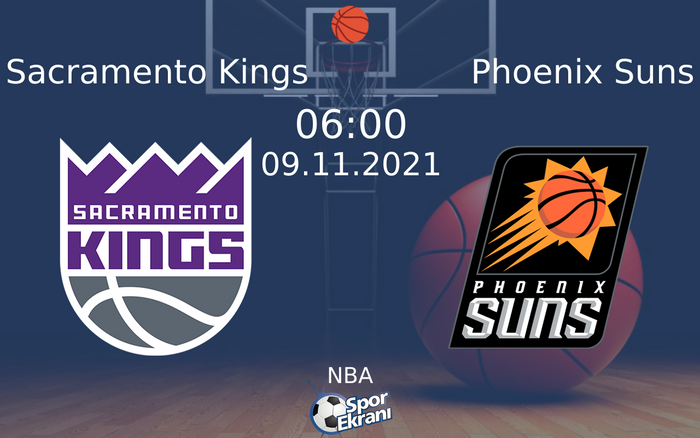 09 Kasım 2021 Sacramento Kings vs Phoenix Suns maçı Hangi Kanalda Saat Kaçta Yayınlanacak?