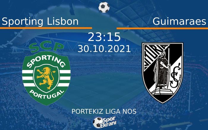 30 Ekim 2021 Sporting Lisbon vs Guimaraes maçı Hangi Kanalda Saat Kaçta Yayınlanacak?