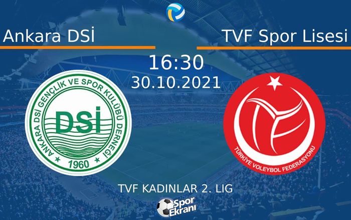 30 Ekim 2021 Ankara DSİ vs TVF Spor Lisesi maçı Hangi Kanalda Saat Kaçta Yayınlanacak?