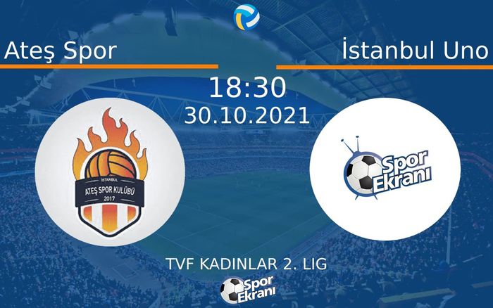 30 Ekim 2021 Ateş Spor vs İstanbul Uno maçı Hangi Kanalda Saat Kaçta Yayınlanacak?