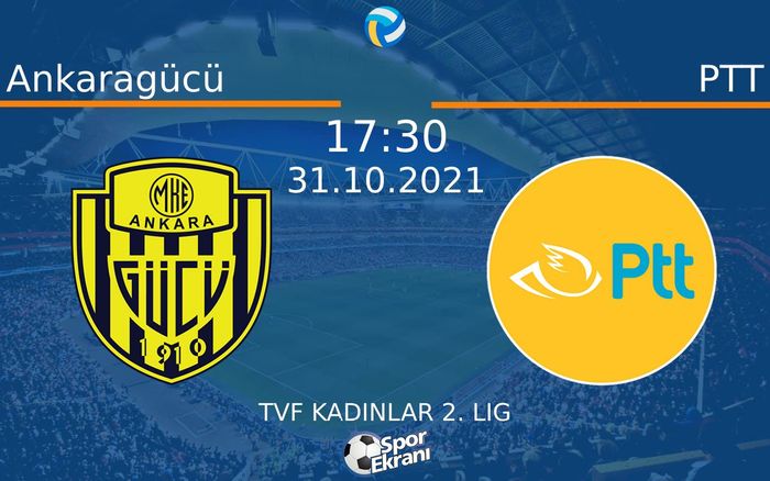 31 Ekim 2021 Ankaragücü vs PTT maçı Hangi Kanalda Saat Kaçta Yayınlanacak?