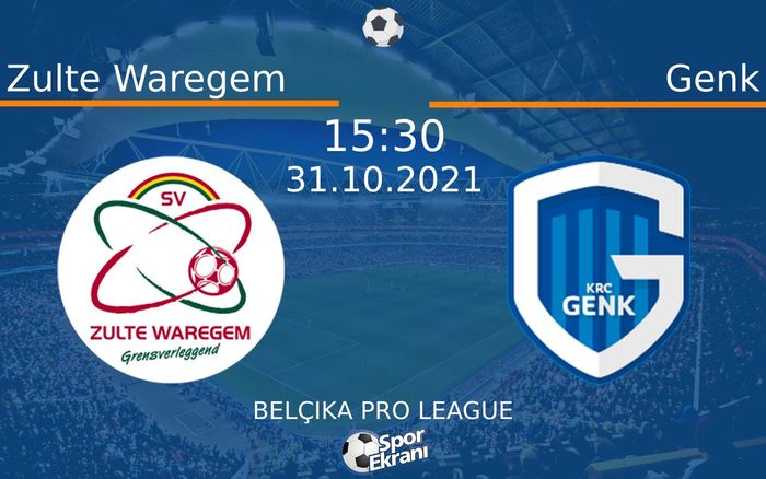 31 Ekim 2021 Zulte Waregem vs Genk maçı Hangi Kanalda Saat Kaçta Yayınlanacak?