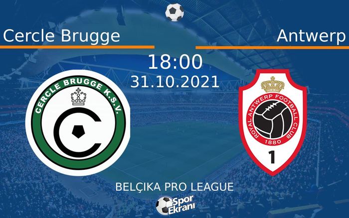 31 Ekim 2021 Cercle Brugge vs Antwerp maçı Hangi Kanalda Saat Kaçta Yayınlanacak?