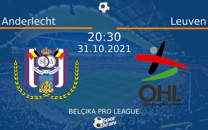 31 Ekim 2021 Anderlecht vs Leuven maçı Hangi Kanalda Saat Kaçta Yayınlanacak?