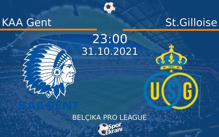 31 Ekim 2021 KAA Gent vs St.Gilloise maçı Hangi Kanalda Saat Kaçta Yayınlanacak?