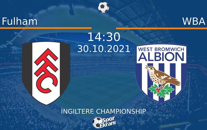 30 Ekim 2021 Fulham vs WBA maçı Hangi Kanalda Saat Kaçta Yayınlanacak?