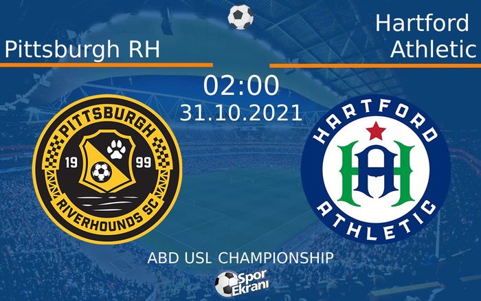 31 Ekim 2021 Pittsburgh RH vs Hartford Athletic maçı Hangi Kanalda Saat Kaçta Yayınlanacak?