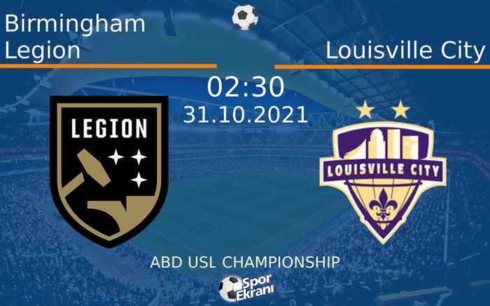 31 Ekim 2021 Birmingham Legion vs Louisville City maçı Hangi Kanalda Saat Kaçta Yayınlanacak? 31 Ekim 2021 Birmingham Legion vs Louisville City maçı Hangi Kanalda Saat Kaçta Yayınlanacak?