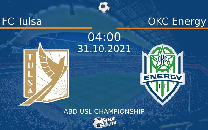 31 Ekim 2021 FC Tulsa vs OKC Energy maçı Hangi Kanalda Saat Kaçta Yayınlanacak?