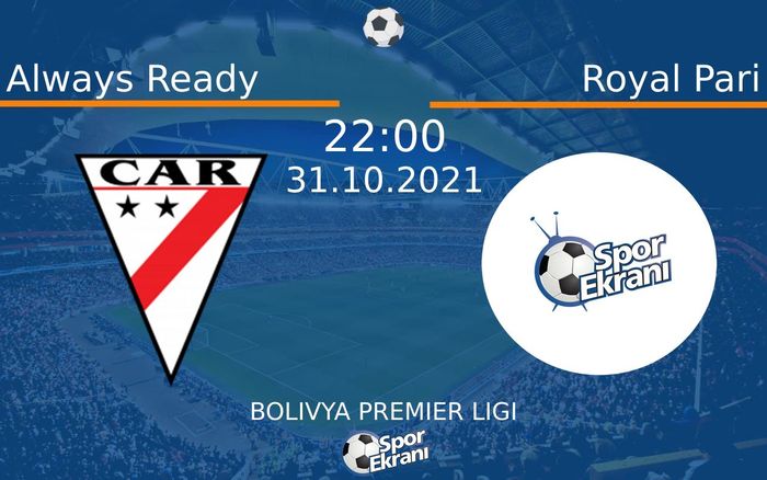 31 Ekim 2021 Always Ready vs Royal Pari maçı Hangi Kanalda Saat Kaçta Yayınlanacak? 31 Ekim 2021 Always Ready vs Royal Pari maçı Hangi Kanalda Saat Kaçta Yayınlanacak?