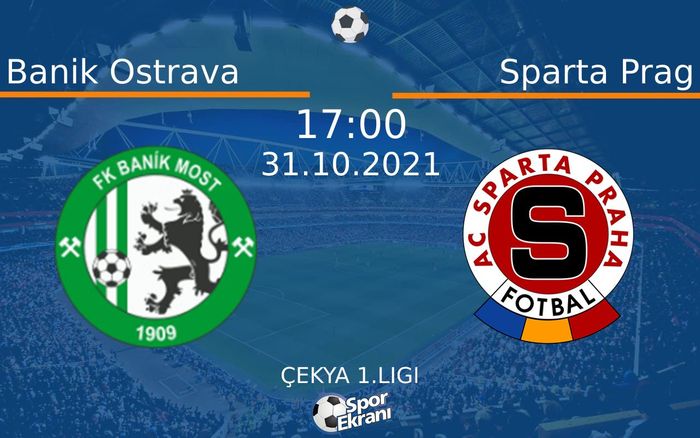 31 Ekim 2021 Banik Ostrava vs Sparta Prag maçı Hangi Kanalda Saat Kaçta Yayınlanacak?
