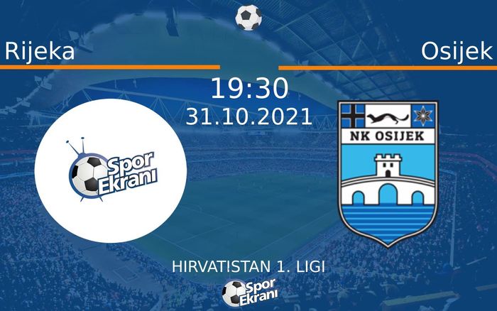 31 Ekim 2021 Rijeka vs Osijek maçı Hangi Kanalda Saat Kaçta Yayınlanacak?